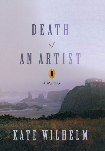 Cover for Kate Wilhelm · Death of an Artist: a Mystery (Hardcover Book) (2012)