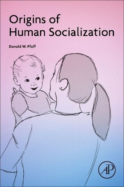 Cover for Pfaff, Donald W. (Laboratory of Neurobiology and Behavior, Rockefeller University, New York, USA) · Origins of Human Socialization (Taschenbuch) (2020)