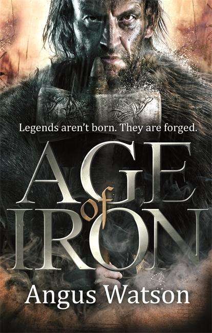 Cover for Angus Watson · Age of Iron - The Iron Age Trilogy (Paperback Book) (2014)