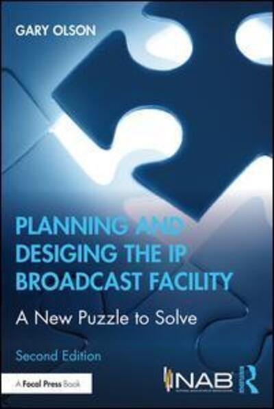 Cover for Olson, Gary (GHO Group LLC, USA) · Planning and Designing the IP Broadcast Facility: A New Puzzle to Solve (Taschenbuch) (2020)