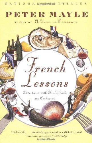 Cover for Peter Mayle · French Lessons: Adventures with Knife, Fork, and Corkscrew - Vintage Departures (Paperback Bog) [Reprint edition] (2002)