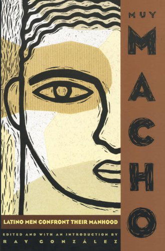 Muy Macho: Latino Men Confront Their Manhood - Ray Gonzalez - Books - Random House USA Inc - 9780385478618 - May 1, 1996