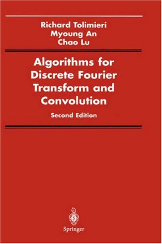 Algorithms for Discrete Fourier Transform and Convolution - Signal Processing and Digital Filtering - Richard Tolimieri - Bøger - Springer-Verlag New York Inc. - 9780387982618 - 30. oktober 1997
