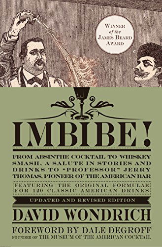 Cover for David Wondrich · Imbibe! Updated and Revised Edition: From Absinthe Cocktail to Whiskey Smash, a Salute in Stories and Drinks to &quot;Professor&quot; Jerry Thomas, Pioneer of the American Bar (Buch) (2015)