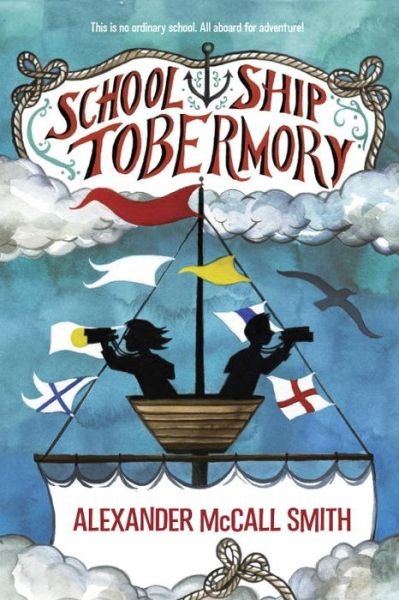 Cover for Alexander McCall Smith · School Ship Tobermory (Book) (2016)