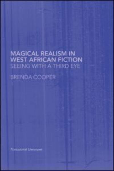 Cover for Brenda Cooper · Magical Realism in West African Fiction - Routledge Research in Postcolonial Literatures (Paperback Book) (2004)