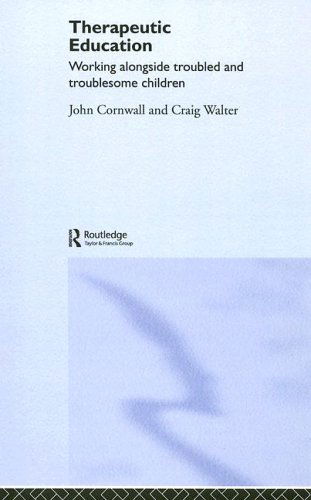 Cover for Cornwall, John (Canterbury Christ Church University College, UK) · Therapeutic Education: Working alongside troubled and troublesome children (Hardcover Book) (2006)