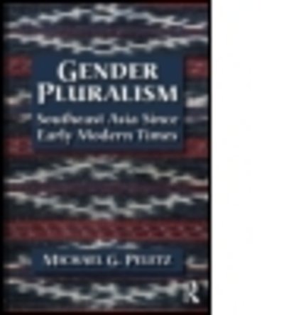 Cover for Peletz, Michael G. (Emory University, USA) · Gender Pluralism: Southeast Asia Since Early Modern Times (Paperback Book) (2009)