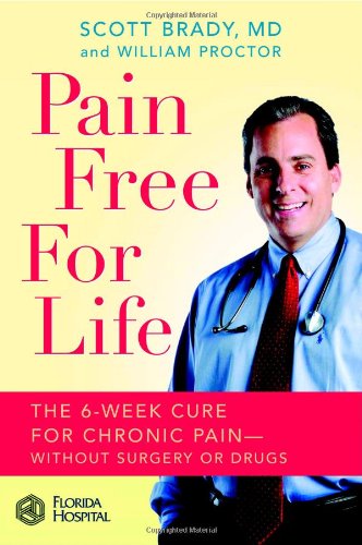 Cover for Scott Brady · Pain Free for Life: The 6-Week Cure for Chronic Pain--Without Surgery or Drugs (Hardcover Book) (2011)