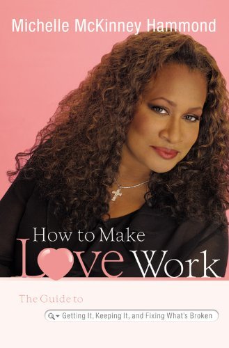 Cover for Michelle McKinney Hammond · How to Make Love Work (Hardcover Book) [First Edition First Printing edition] (2007)