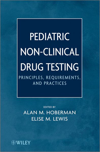 Cover for AM Hoberman · Pediatric Non-Clinical Drug Testing: Principles, Requirements, and Practice (Hardcover Book) (2012)