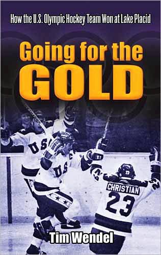 Cover for Tim Wendel · Going for the Gold: How the U.S. Olympic Hockey Team Won at Lake Placid (Paperback Book) (2010)