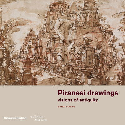 Cover for Sarah Vowles · Piranesi drawings: visions of antiquity (Paperback Book) (2020)