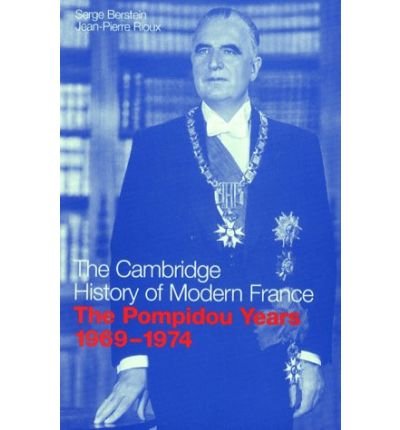 Cover for Berstein, Serge (Institut d'Etudes Politiques, Paris) · The Pompidou Years, 1969–1974 - The Cambridge History of Modern France (Hardcover Book) (2000)