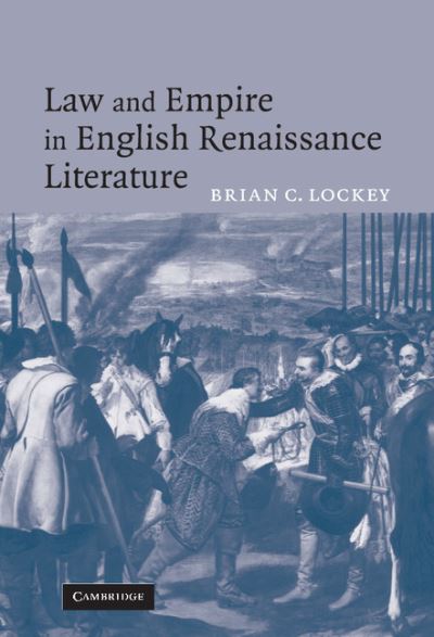 Cover for Lockey, Brian C. (St John's University, New York) · Law and Empire in English Renaissance Literature (Hardcover Book) (2006)