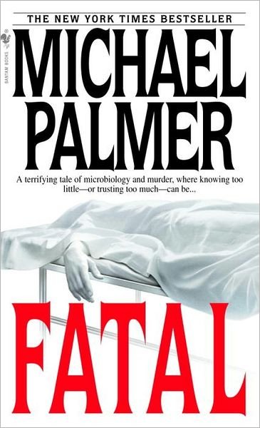 Fatal - Michael Palmer - Livros - Bantam - 9780553583618 - 30 de setembro de 2003