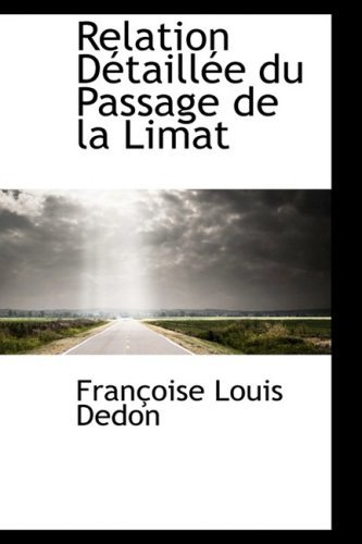 Cover for Francoise Louis Dedon · Relation Detaillee Du Passage De La Limat (Paperback Book) [French edition] (2008)
