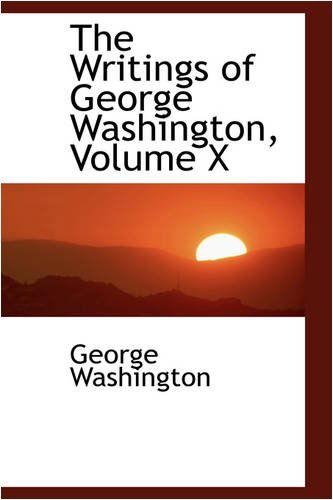 Cover for George Washington · The Writings of George Washington, Volume X (Hardcover Book) (2008)