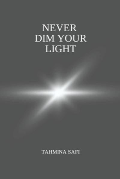 Cover for Tahmina Safi · Never Dim Your Light (Book) (2022)