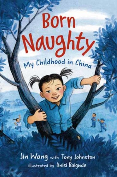 Cover for Jin Wang · Born Naughty: My Childhood in China (Hardcover Book) (2024)