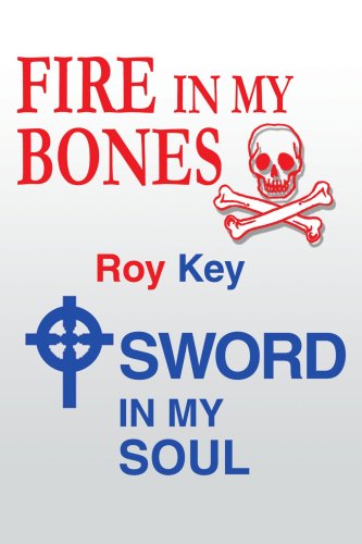 Cover for Roy Key · Fire in My Bones - Sword in My Soul (Paperback Book) (2005)
