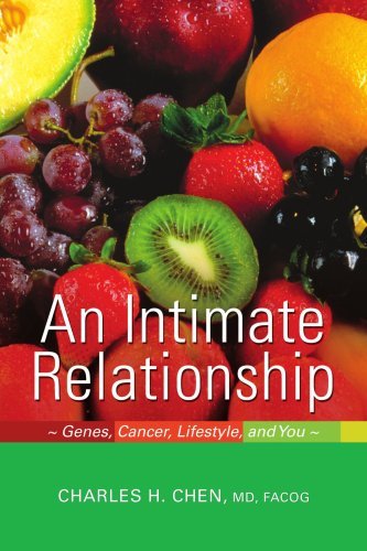 Cover for Charles Chen · An Intimate Relationship: Genes, Cancer, Lifestyle, and You (Paperback Bog) (2007)