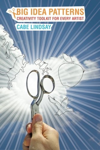 Cover for Cabe Lindsay · Big Idea Patterns - Creativity Toolkit for Every Artist (Paperback Bog) (2013)