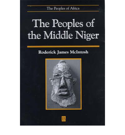 Cover for McIntosh, Roderick James (Rice University) · The Peoples of the Middle Niger: The Island of Gold - Peoples of Africa (Hardcover Book) (1998)