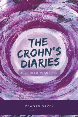 Cover for Meagan Davey · The Crohn's Diaries: A Book of Resilience (Paperback Book) [Large type / large print edition] (2020)