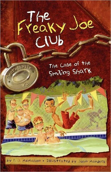 Cover for P.j. Mcmahon · The Case of the Smiling Shark: Secret File #2 (The Freaky Joe Club) (Taschenbuch) (2004)