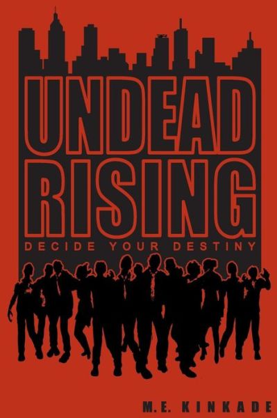 Cover for M E Kinkade · Undead Rising: Decide Your Destiny (Paperback Book) (2015)