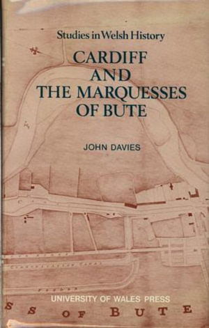 Cover for John Davies · Cardiff and the Marquesses of Bute (Book) (1980)