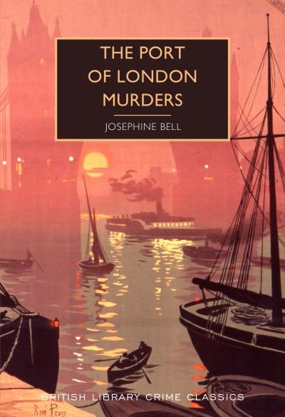 Cover for Josephine Bell · The Port of London Murders - British Library Crime Classics (Paperback Book) (2020)