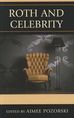 Cover for Roth and Celebrity (Hardcover Book) (2012)