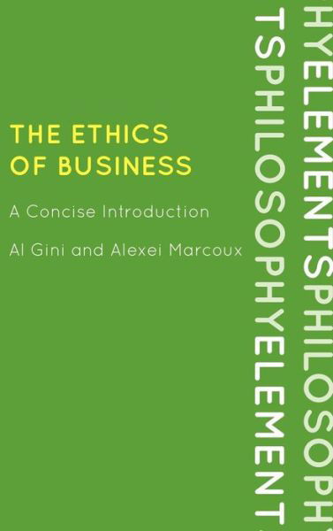 Cover for Al Gini · The Ethics of Business: A Concise Introduction - Elements of Philosophy (Hardcover Book) (2011)
