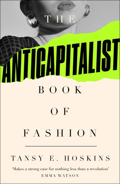 The Anti-Capitalist Book of Fashion - Tansy E. Hoskins - Kirjat - Pluto Press - 9780745346618 - lauantai 20. elokuuta 2022