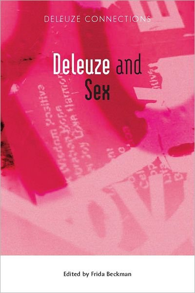 Cover for Frida Beckman · Deleuze and Sex - Deleuze Connections (Hardcover Book) (2011)