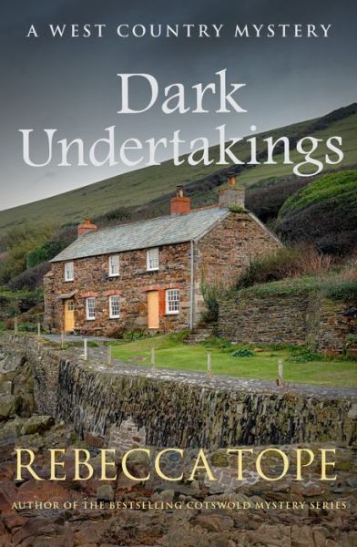 Cover for Tope, Rebecca (Author) · Dark Undertakings: The riveting countryside mystery - West Country Mysteries (Paperback Book) (2019)