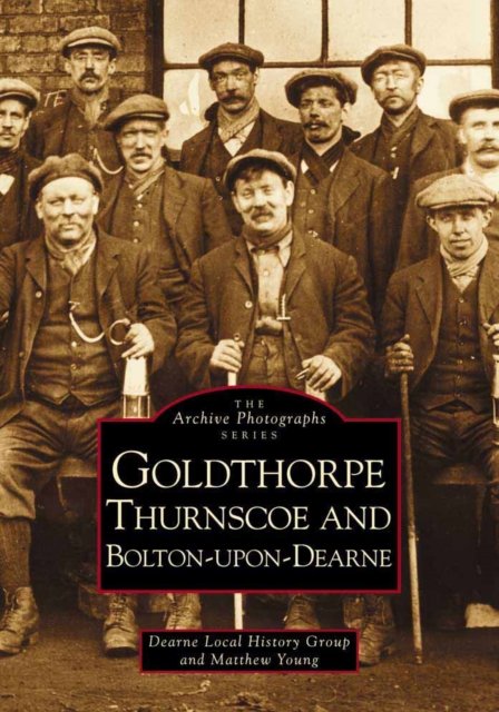 Cover for Matthew Young · Goldthorpe, Thurnsloe and Bolton-on-Dearne - Archive Photographs (Paperback Book) (1996)