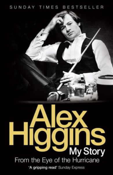 From the Eye of the Hurricane - Alex Higgins - Books - Headline Publishing Group - 9780755316618 - October 4, 2007