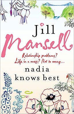 Cover for Jill Mansell · Nadia Knows Best: A warm and witty tale of love, lust and family drama (Taschenbuch) (2007)