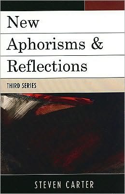 Cover for Carter, Steven, Henderson State Universit · New Aphorisms &amp; Reflections: Third Series (Paperback Book) [Third edition] (2010)