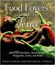 Cover for John DeMers · Food Lovers' Guide to Texas: Best Local Specialties, Shops, Recipes, Restaurants, Events, and More! (MISC) (2003)