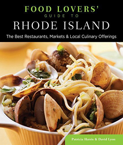 Cover for Patricia Harris · Food Lovers' Guide to® Rhode Island: The Best Restaurants, Markets &amp; Local Culinary Offerings - Food Lovers' Series (Paperback Book) [First edition] (2013)