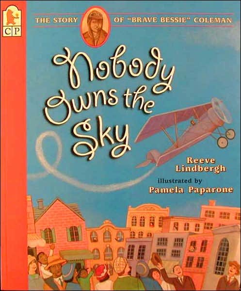 Cover for Reeve Lindbergh · Nobody Owns the Sky: the Story of &quot;Brave Bessie&quot; Coleman (Paperback Bog) [Reprint edition] (1998)