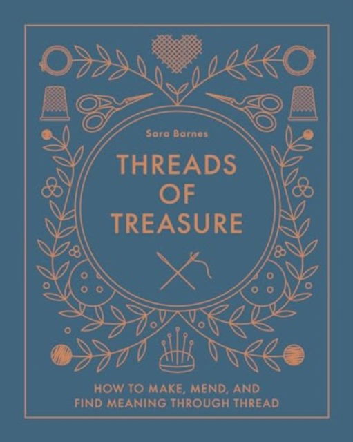 Threads of Treasure: How to Make, Mend, and Find Meaning through Thread - Sara Barnes - Böcker - Schiffer Publishing Ltd - 9780764367618 - 28 april 2024