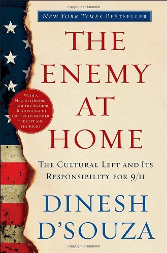 The Enemy At Home: The Cultural Left and Its Responsibility for 9/11 - Dinesh D'Souza - Kirjat - Broadway Books (A Division of Bantam Dou - 9780767915618 - tiistai 12. helmikuuta 2008