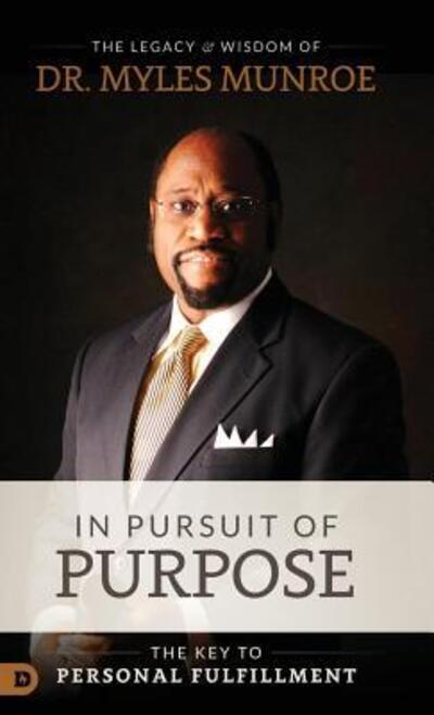 Cover for Dr Myles Munroe · In Pursuit of Purpose (Hardcover Book) (2016)