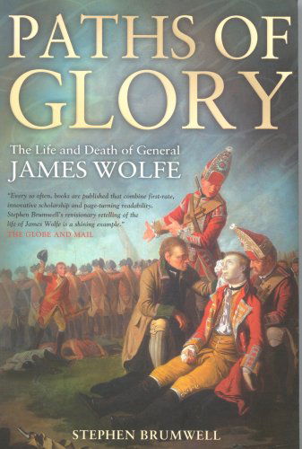 Cover for Stephen Brumwell · Paths of Glory: the Life and Death of General James Wolfe (Hardcover Book) [1st Ed.(canada) edition] (2006)