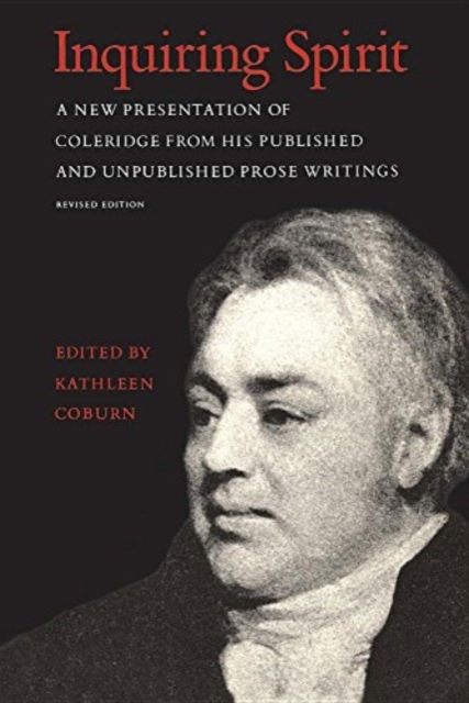 Inquiring Spirit: A New Presentation of Coleridge from His Published and Unpublished Prose Writings (Revised Edition) - Heritage - - Bücher - University of Toronto Press - 9780802063618 - 15. Dezember 1979